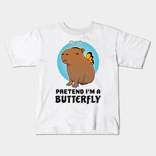 Pretend I'm a Butterfly Capybara Kids T-Shirt